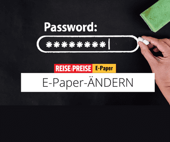 REISE & PREISE weitere Infos zu E-Paper | Passwort ändern