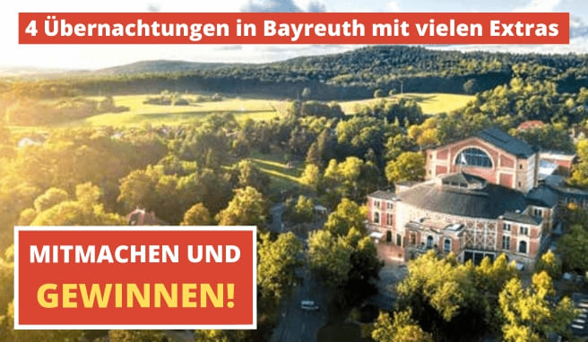 KULTUR IN BAYERN  Mitmachen und gewinnen - vier Übernachtungen in Bayreuth