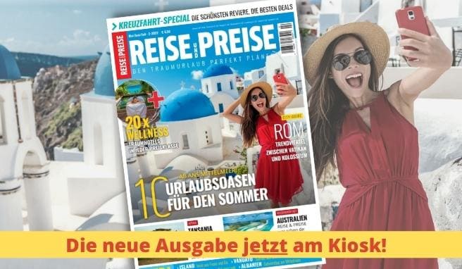 Kioskausgabe  REISE & PREISE jetzt im Zeitschriftenhandel