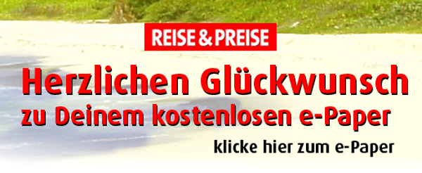 REISE & PREISE  Die Reisezeitschrift, die sich auszahlt