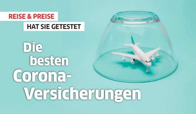 Zahlt meine Versicherung, wenn ich wegen Corona in Quarantäne muss? REISE & PREISE klärt die wichtigsten Fragen