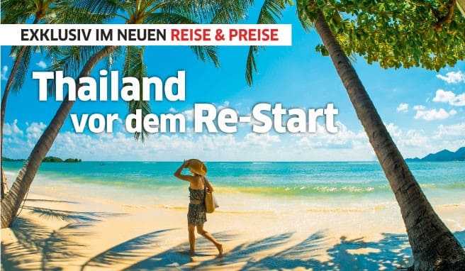 Thailand-Special  Das Traumziel Thailand vor dem Re-Start